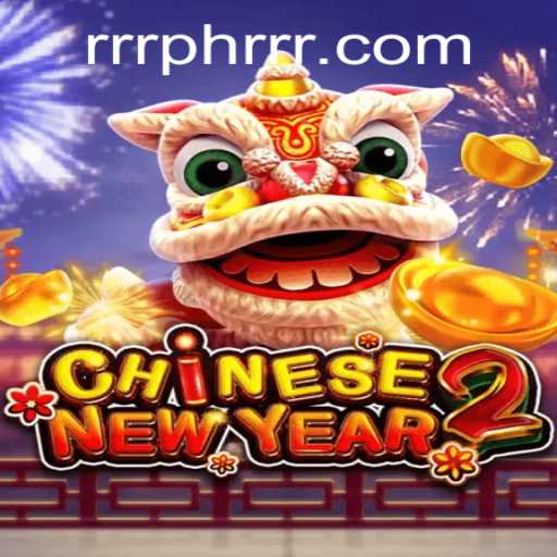 Explore the Exciting World of CHINESENEWYEAR2: A Thrilling New Game Inspired by Tradition